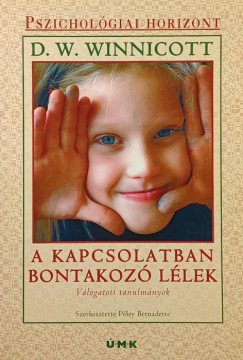 Donald Woods Winnicott - A kapcsolatban bontakoz llek