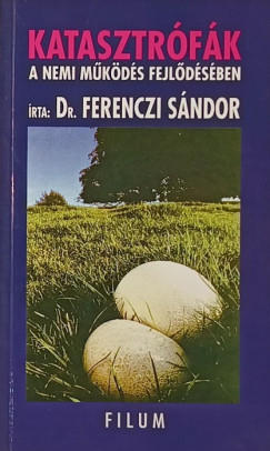 Dr. Ferenczi Sndor - Katasztrfk a nemi mkds fejldsben