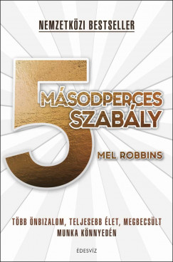 Mel Robbins - 5 msodperces szably
