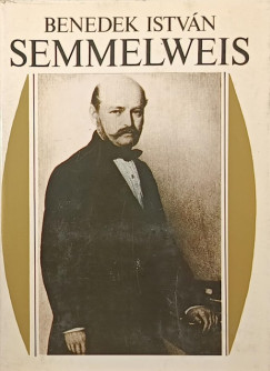 Benedek Istvn - Semmelweis