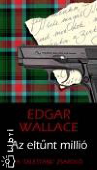 Edgar Wallace - Az eltnt milli
