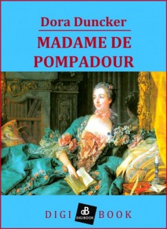 Duncker Dora - Madame de Pompadour