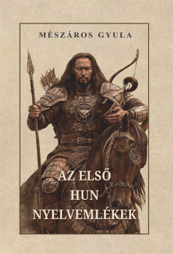 Mészáros Gyula - Az első hun nyelvemlékek