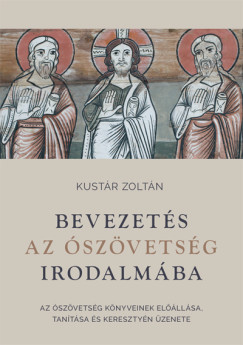 Kustr Zoltn - Bevezets az szvetsg irodalmba
