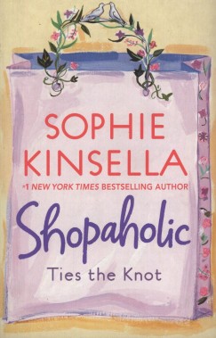 Sophie Kinsella - Shopaholic Ties the Knot