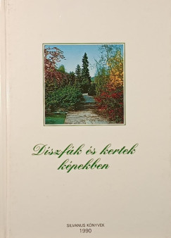 Schmidt Gábor - Díszfák és kertek képekben