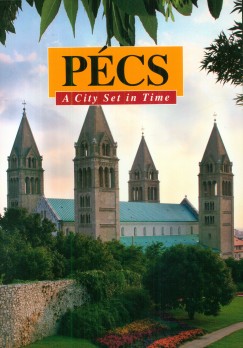 Bezer�dy Gy�z� - P�cs - A City Set in Time