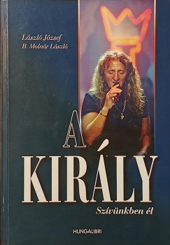 B. Moln�r L�szl� - L�szl� J�zsef - A kir�ly- Sz�v�nkben �l
