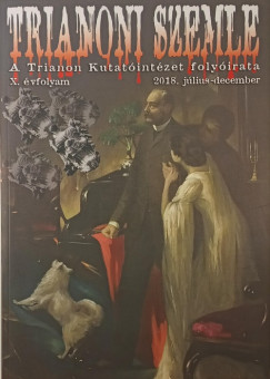 Trianoni Szemle - Tizedik vfolyam, 2018/3-4. szm
