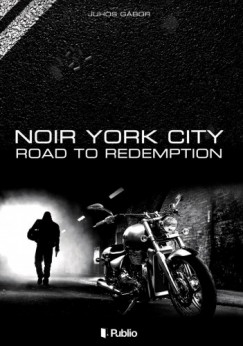 Juhos Gbor - Noir York City - Road to Redemption