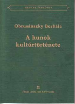 Dr. Obrusnszky Borbla - A hunok kultrtrtnete