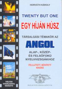 Horvth Kroly - Twenty but One - Egy hjn hsz