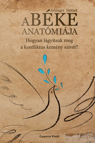 Arbinger Intézet - A béke anatómiája
