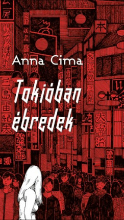 Anna Cima - Toki�ban �bredek