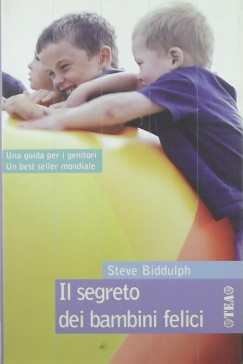Steve Biddulph - Il segreto dei bambini felici