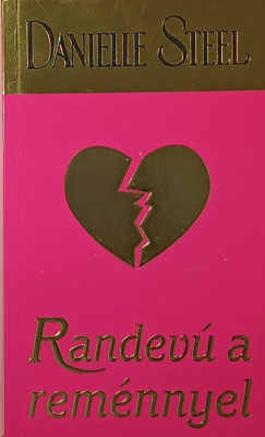 Danielle Steel - Randevú a reménnyel
