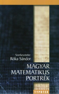 Rka Sndor   (Szerk.) - Magyar matematikus portrk