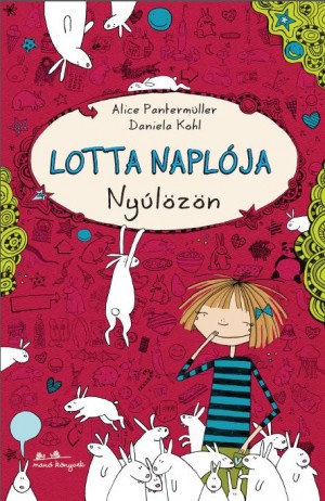 Daniela Kohl - Alice Pantermüller - Lotta naplója 1. - Nyúlözön
