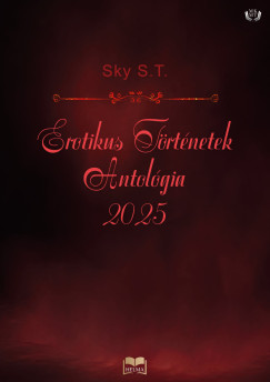 Sky S.T. - Erotikus Trtnetek Antolgia 2025