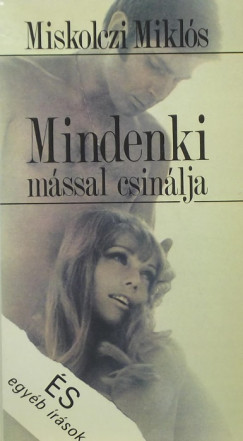 Miskolczi Mikls - Mindenki mssal csinlja