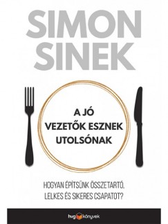 Simon Sinek - A j vezetk esznek utolsnak