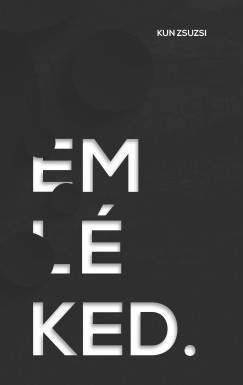 Kun Zsuzsi - Emlked.
