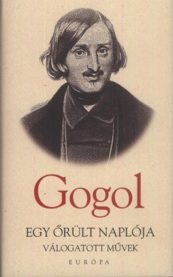 Nyikolaj Vasziljevics Gogol - Egy rlt naplja