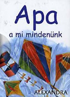 Helen Exley - Apa a mi mindennk