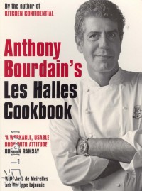 Anthony Bourdain - Anthony Bourdain's Les Halles Cookbook
