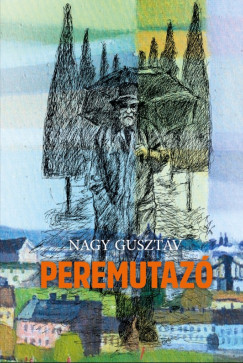 Nagy Gusztv - Peremutaz