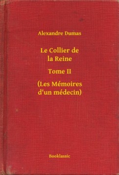 Alexandre Dumas - Le Collier de la Reine - Tome II - (Les Mmoires d un mdecin)
