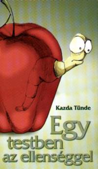 Kazda Tünde - Egy testben az ellenséggel