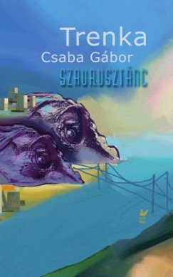 Trenka Csaba Gábor - Szaurusztánc