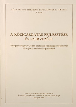 Dr. Csuth Sándor (Szerk.) - Gáspár Mátyás (Szerk.) - A közigazgatás fejlesztése és szervezése