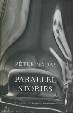 Nádas Péter - Parallel Stories
