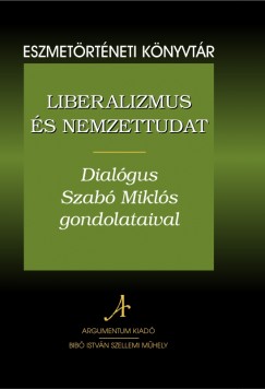 Liberalizmus s nemzettudat - Dialgus Szab Mikls gondolataival