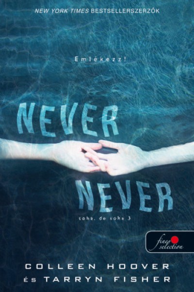 Tarryn Fisher - Colleen Hoover - Never never - Soha, de soha 3. (Never Never 3.)