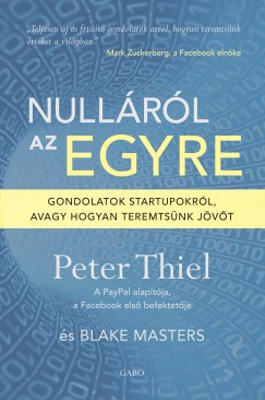 Blake Masters - Peter Thiel - Nullrl az egyre
