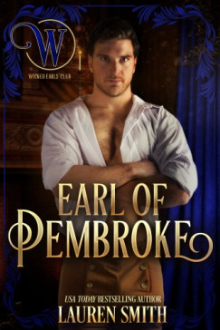 Lauren Smith - The Earl of Pembroke: A League of Rogues novel