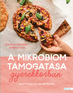 Ambrus �va - Solt�sz Erzs�bet - A mikrobiom t�mogat�sa gyerekkorban