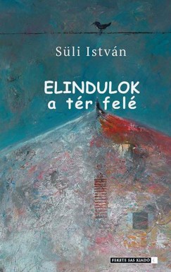 Sli Istvn - Elindulok a tr fel