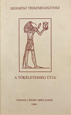 Hermsz Triszmegisztosz - A tkletessg tja