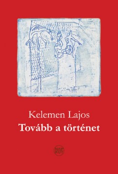 Kelemen Lajos - Tovbb a trtnet