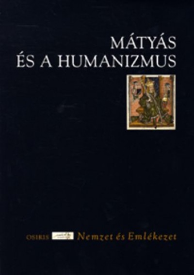 Csukovits Enikő (Szerk.) - Mátyás és a humanizmus