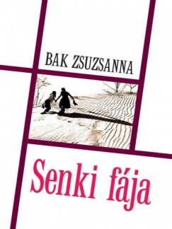 Bak Zsuzsanna - Senki fja