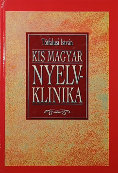 Tótfalusi István - Kis magyar nyelvklinika
