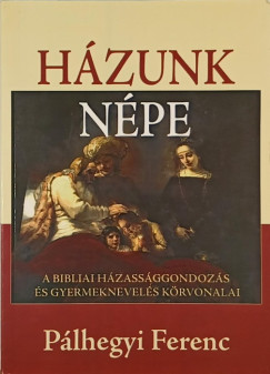 Dr. Pálhegyi Ferenc - Házunk népe