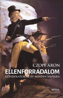 Czopf �ron - Ellenforradalom - Gondolatok az �v minden napj�ra