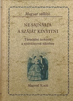 Szab G. Zoltn   (Szerk.) - Ne sajnlja a szjt kinyitni