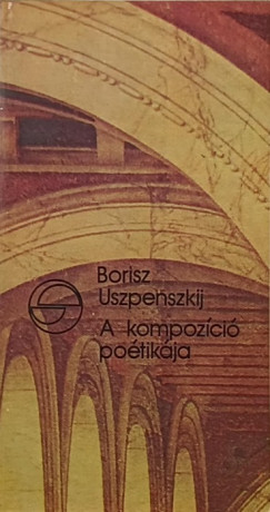Borisz Uszpenszkij - A kompoz�ci� po�tik�ja